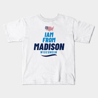 I am from Madison | American Lovers Kids T-Shirt